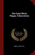 The Great White Plague, Tuberculosis