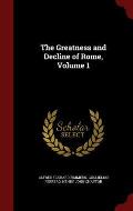 The Greatness and Decline of Rome, Volume 1