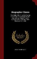 Biographic Clinics: The Origin of the Ill-Health of George Eliot, George Henry Lewes, Wagner, Parkman, Jane Welch [!] Carlyle, Spencer, Wh