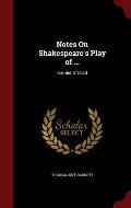 Notes on Shakespeare's Play of ...: Hamlet. 2nd Ed