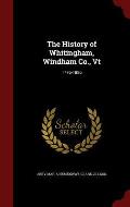 The History of Whitingham, Windham Co., VT: 1776-1886