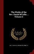 The Works of the REV. Daniel M'Calla ... Volume 2