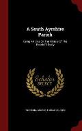 A South Ayrshire Parish: Being Articles on the History of the Parish of Dailly