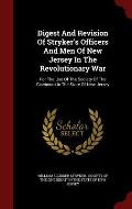 Digest and Revision of Stryker's Officers and Men of New Jersey in the Revolutionary War: For the Use of the Society of the Cincinnati in the State of