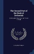 The Second Part of the Book of Zechariah: With Special Reference to the Time of Its Origin