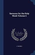 Sermons for the Holy Week Volume 2