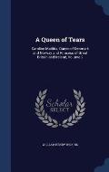 A Queen of Tears: Caroline Matilda, Queen of Denmark and Norway and Princess of Great Britain and Ireland, Volume 2