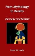 From Mythology to Reality: Moving Beyond Rastafari