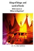 King of kings and Lord of Lords: Bible Lesson 10: What is Baptism?