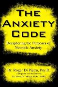 Anxiety Code Deciphering the Purposes of Neurotic Anxiety