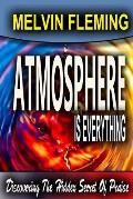 Atmosphere Is Everything