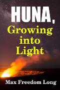 Huna, Growing Into Light