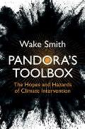 Pandora's Toolbox: The Hopes and Hazards of Climate Intervention