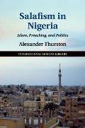 Salafism in Nigeria: Islam, Preaching, and Politics