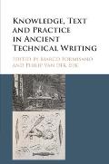 Knowledge, Text and Practice in Ancient Technical Writing
