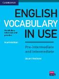 English Vocabulary in Use Pre-Intermediate and Intermediate Book with Answers: Vocabulary Reference and Practice