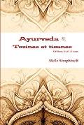 Ayurveda - Toxines Et Tisanes