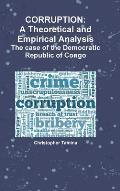 Corruption: A Theoretical and Empirical Analysis the Case of the Democratic Republic of Congo