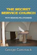The Secret Service Church: Faith Seeking Relatedness