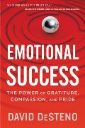 Emotional Success The Power of Gratitude Compassion & Pride