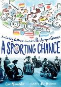 A Sporting Chance: How Ludwig Guttmann Created the Paralympic Games