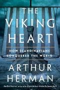 Viking Heart How Scandinavians Conquered the World