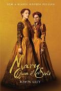 Mary Queen of Scots (Tie-In): The True Life of Mary Stuart