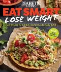 Diabetic Living Eat Smart Lose Weight Your Guide to Eat Right & Move More