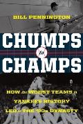 Chumps to Champs How the Worst Teams in Yankees History Led to the 90s Dynasty