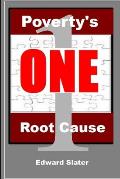Poverty's One Root Cause