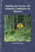 Twists and Turns: An Eclectic Collection of Stories