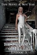Parliament of Twilight: Episode 3