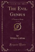 The Evil Genius, Vol. 3 of 3: A Domestic Story (Classic Reprint)