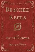 Beached Keels (Classic Reprint)