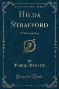 Hilda Strafford: A California Story (Classic Reprint)