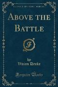 Above the Battle (Classic Reprint)