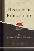 History of Philosophy, Vol. 1 of 3 (Classic Reprint)