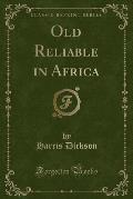 Old Reliable in Africa (Classic Reprint)