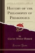 History of the Philosophy of Pedagogics (Classic Reprint)