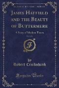 James Hatfield and the Beauty of Buttermere, Vol. 3 of 3: A Story of Modern Times (Classic Reprint)