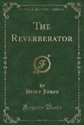 The Reverberator (Classic Reprint)