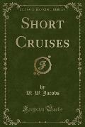 Short Cruises (Classic Reprint)