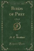 Birds of Prey, Vol. 3 of 3: A Novel (Classic Reprint)