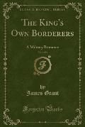 The King's Own Borderers, Vol. 3 of 3: A Military Romance (Classic Reprint)