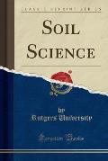 Soil Science (Classic Reprint)