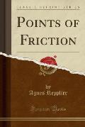Points of Friction (Classic Reprint)