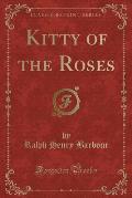 Kitty of the Roses (Classic Reprint)