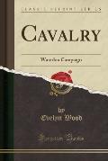 Cavalry: Waterloo Campaign (Classic Reprint)
