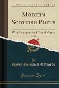 Modern Scottish Poets: With Biographical and Critical Notices (Classic Reprint)