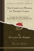 The Complete Works of Thomas Nashe, Vol. 3 of 4: For the First Time Collected and Edited with Memorial-Introduction, Notes and Illustrations, Etc;; Ha